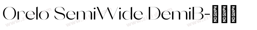 Orelo SemiWide DemiB字体转换
